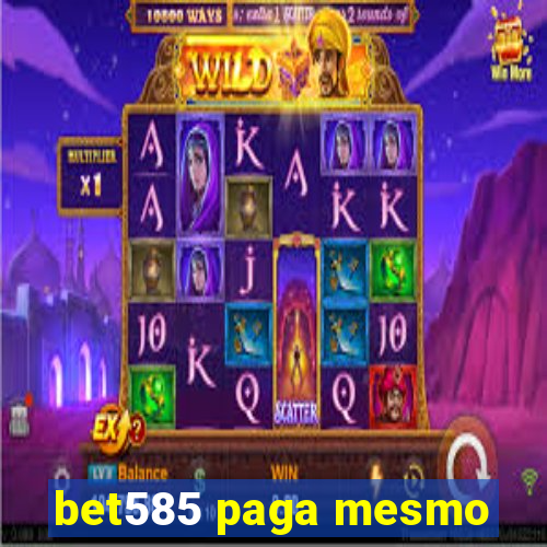 bet585 paga mesmo